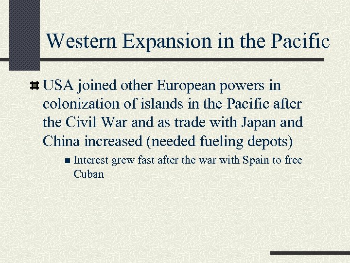 Western Expansion in the Pacific USA joined other European powers in colonization of islands