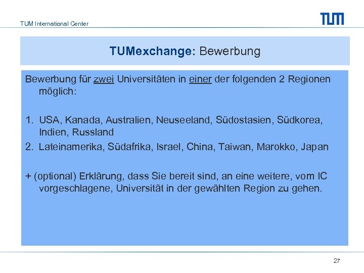 TUM International Center TUMexchange: Bewerbung für zwei Universitäten in einer der folgenden 2 Regionen