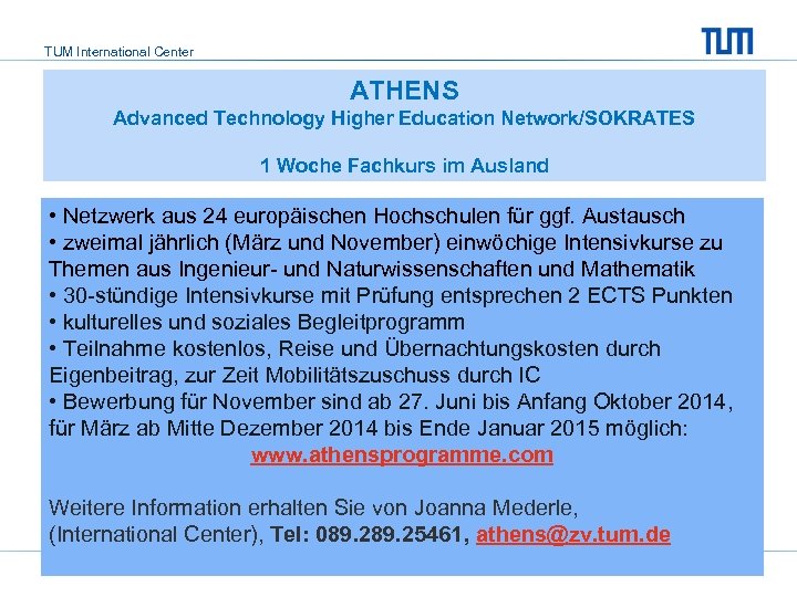 TUM International Center ATHENS Advanced Technology Higher Education Network/SOKRATES 1 Woche Fachkurs im Ausland