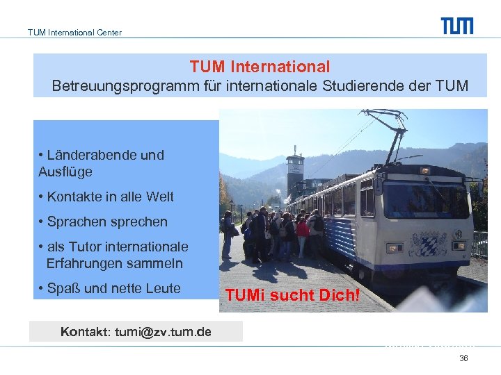 TUM International Center TUM International Betreuungsprogramm für internationale Studierende der TUM • Länderabende und