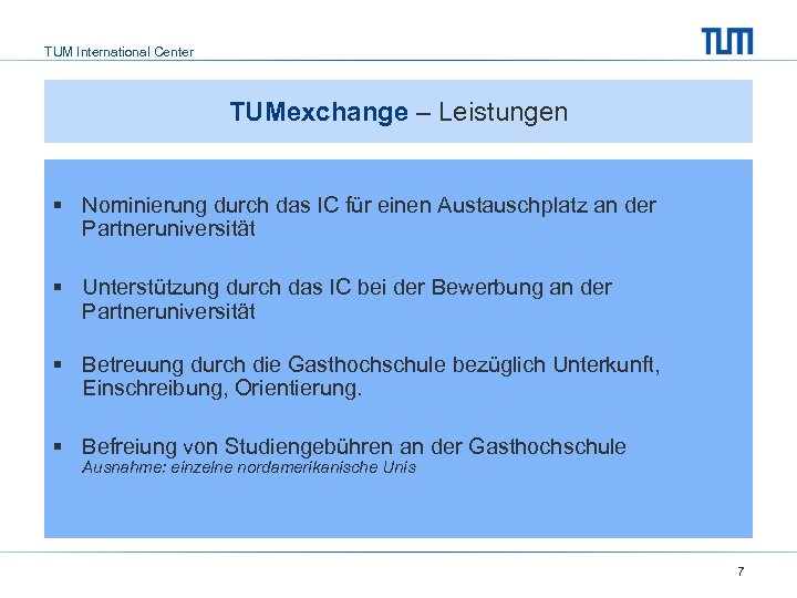 TUM International Center TUMexchange – Leistungen § Nominierung durch das IC für einen Austauschplatz