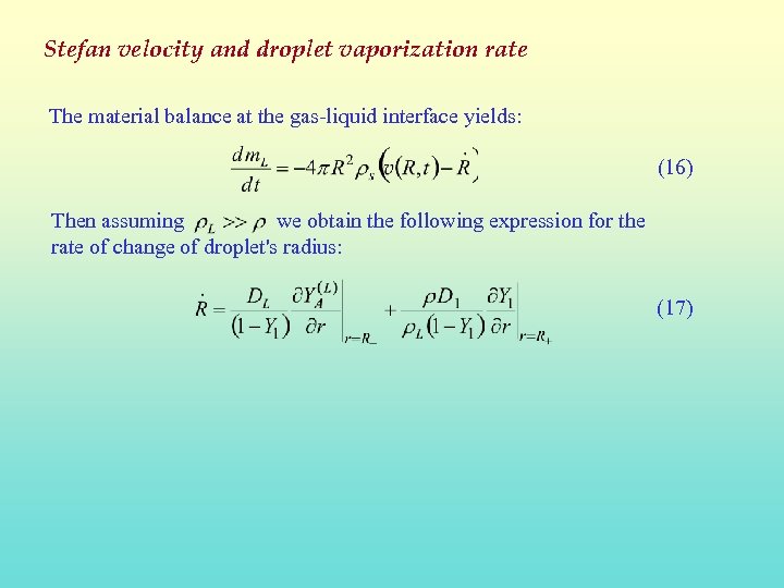 Stefan velocity and droplet vaporization rate The material balance at the gas-liquid interface yields: