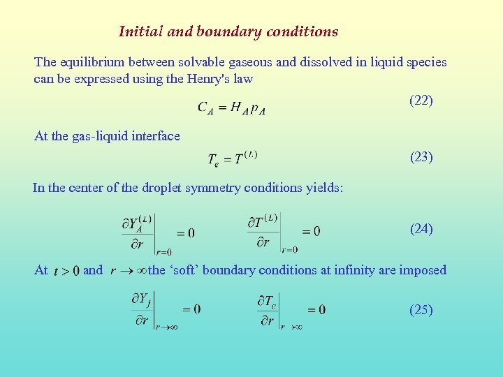 Initial and boundary conditions The equilibrium between solvable gaseous and dissolved in liquid species