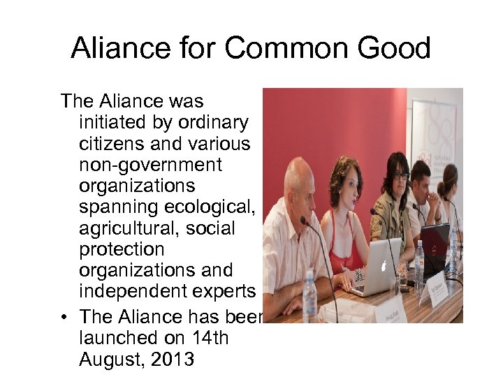 Aliance for Common Good The Aliance was initiated by ordinary citizens and various non-government