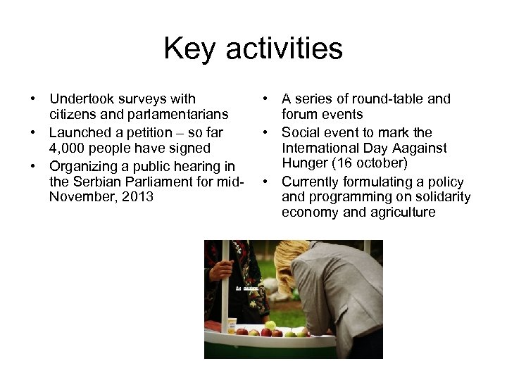 Key activities • Undertook surveys with citizens and parlamentarians • Launched a petition –