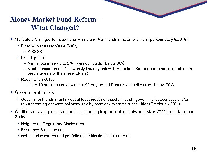 Money Market Fund Reform – What Changed? § Mandatory Changes to Institutional Prime and