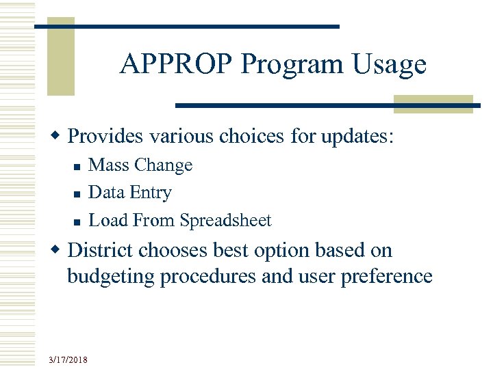 APPROP Program Usage w Provides various choices for updates: n n n Mass Change