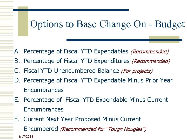 Options to Base Change On - Budget A. Percentage of Fiscal YTD Expendables (Recommended)