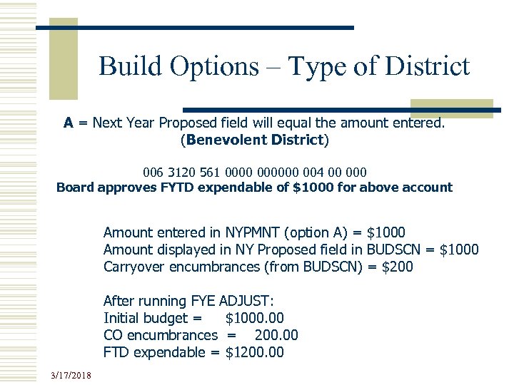 Build Options – Type of District A = Next Year Proposed field will equal