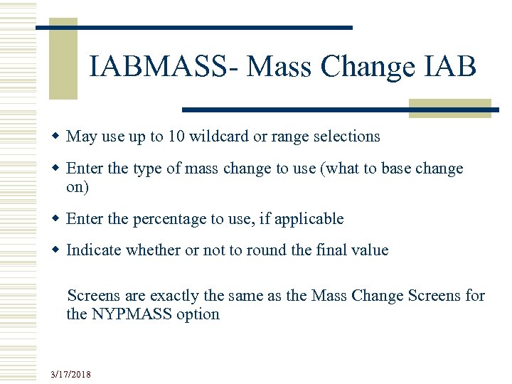 IABMASS- Mass Change IAB w May use up to 10 wildcard or range selections