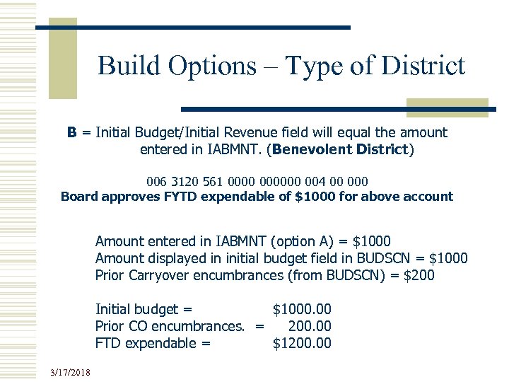 Build Options – Type of District B = Initial Budget/Initial Revenue field will equal