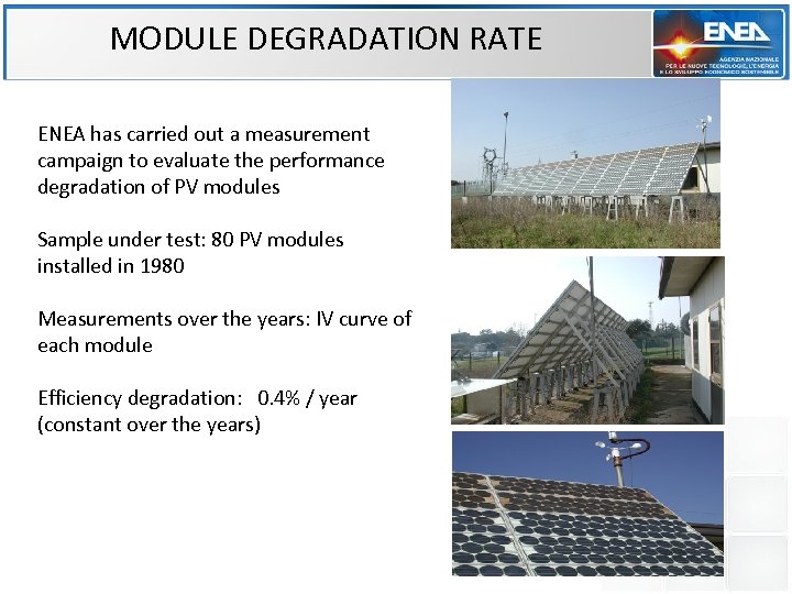 MODULE DEGRADATION RATE ENEA has carried out a measurement campaign to evaluate the performance