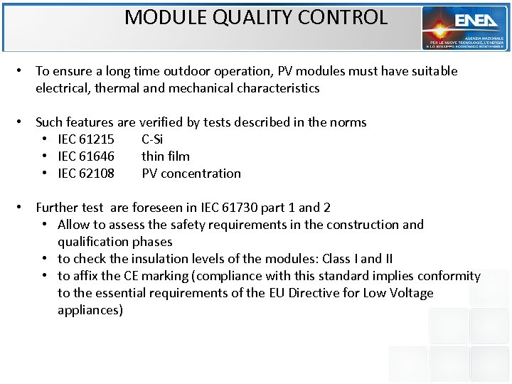 MODULE QUALITY CONTROL • To ensure a long time outdoor operation, PV modules must
