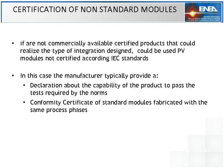 CERTIFICATION OF NON STANDARD MODULES • if are not commercially available certified products that