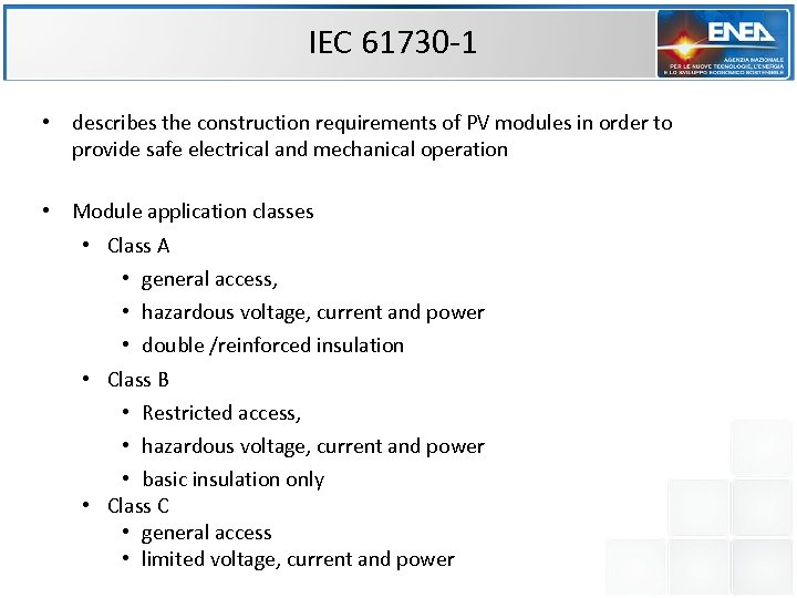IEC 61730 -1 • describes the construction requirements of PV modules in order to