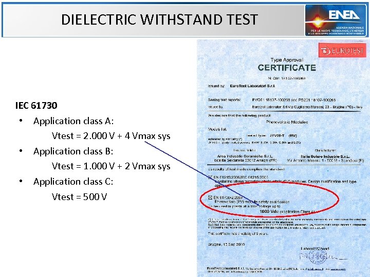 DIELECTRIC WITHSTAND TEST IEC 61730 • Application class A: Vtest = 2. 000 V