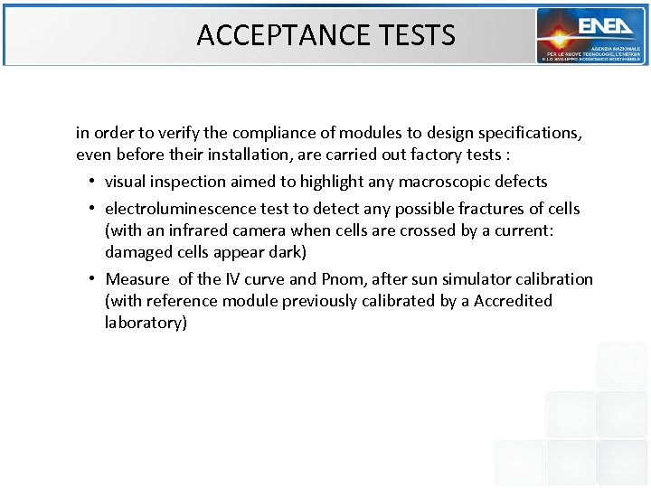 ACCEPTANCE TESTS in order to verify the compliance of modules to design specifications, even