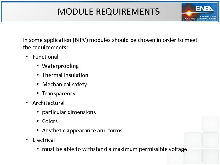 MODULE REQUIREMENTS In some application (BIPV) modules should be chosen in order to meet