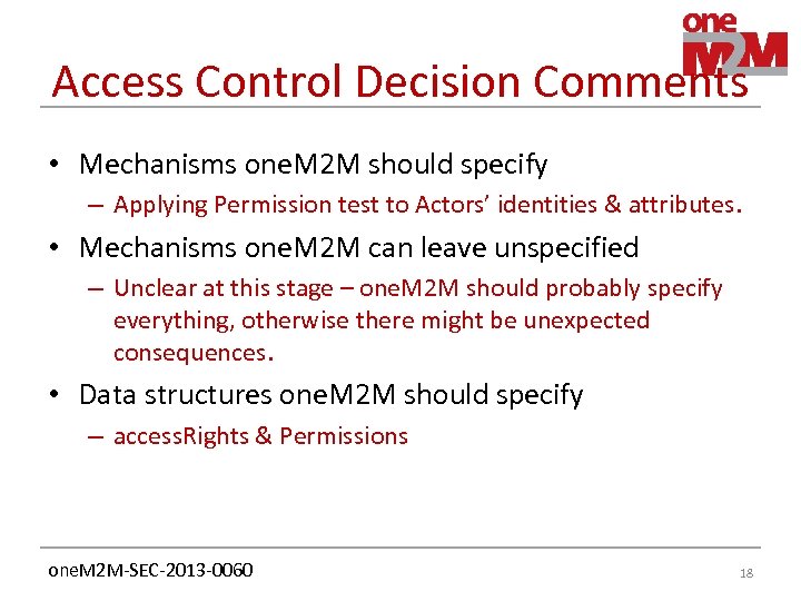 Access Control Decision Comments • Mechanisms one. M 2 M should specify – Applying