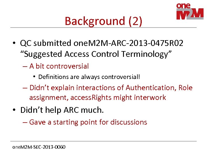 Background (2) • QC submitted one. M 2 M-ARC-2013 -0475 R 02 “Suggested Access