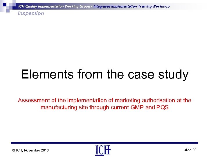 ICH Quality Implementation Working Group - Integrated Implementation Training Workshop Inspection Elements from the
