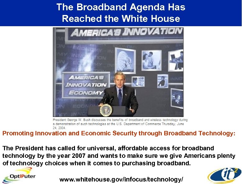 The Broadband Agenda Has Reached the White House Promoting Innovation and Economic Security through