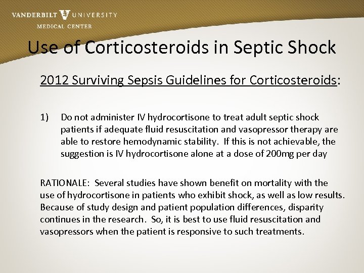 Use of Corticosteroids in Septic Shock 2012 Surviving Sepsis Guidelines for Corticosteroids: 1) Do