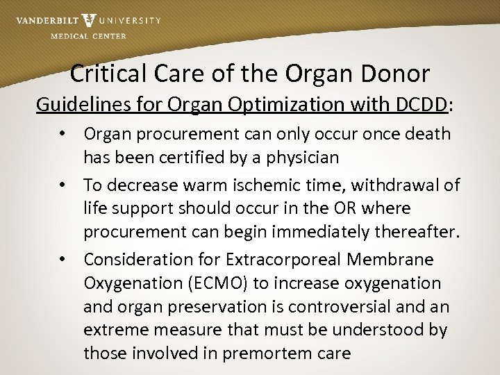 Critical Care of the Organ Donor Guidelines for Organ Optimization with DCDD: • Organ