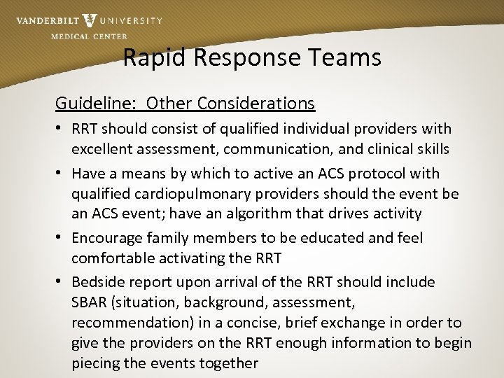 Rapid Response Teams Guideline: Other Considerations • RRT should consist of qualified individual providers