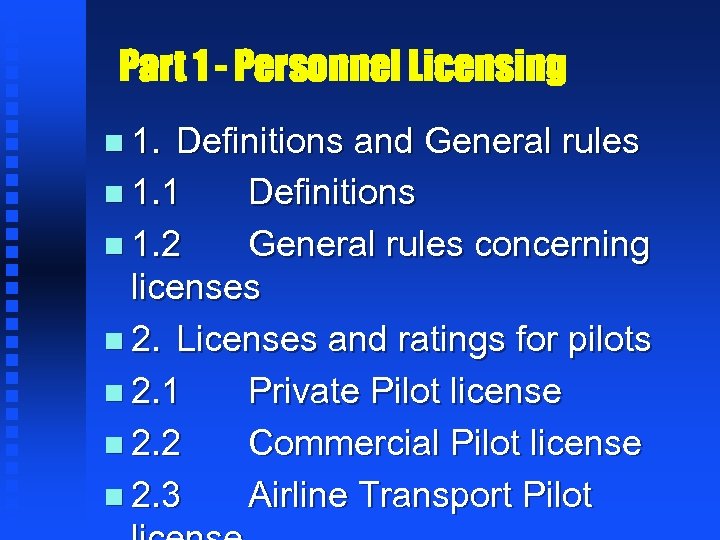 Part 1 - Personnel Licensing n 1. Definitions and General rules n 1. 1
