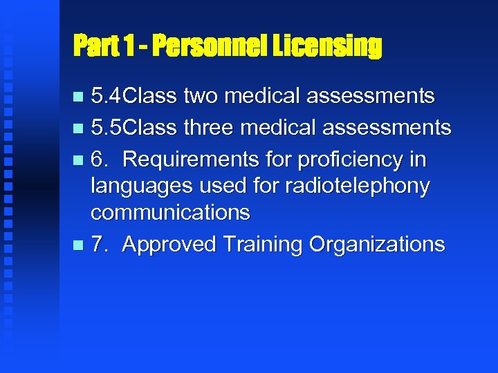 Part 1 - Personnel Licensing 5. 4 Class two medical assessments n 5. 5