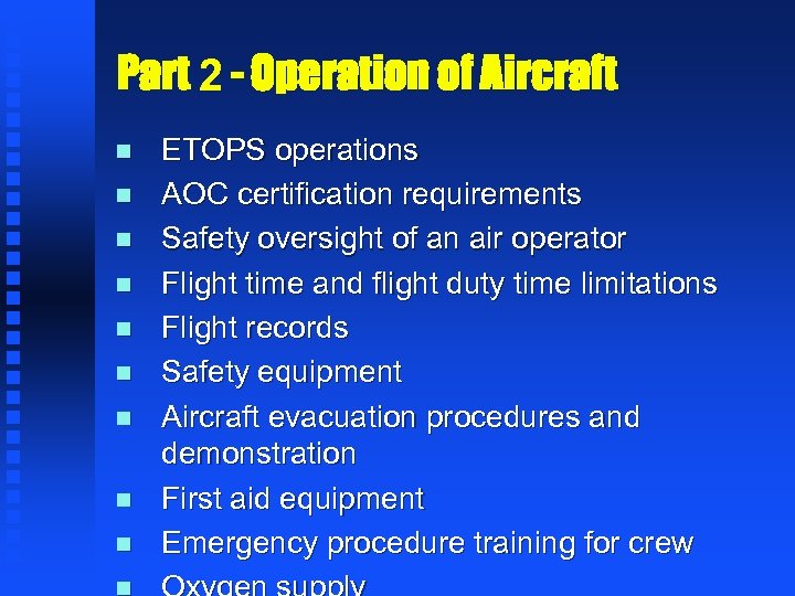 Part 2 - Operation of Aircraft n n n n n ETOPS operations AOC