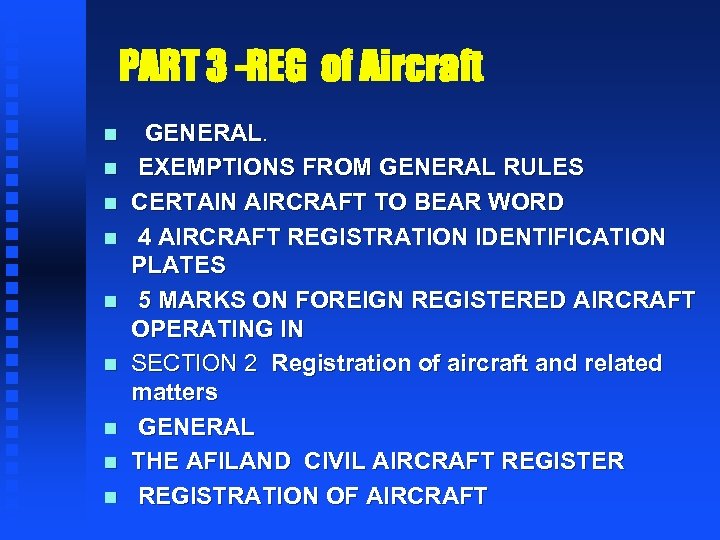 PART 3 -REG of Aircraft n n n n n GENERAL. EXEMPTIONS FROM GENERAL