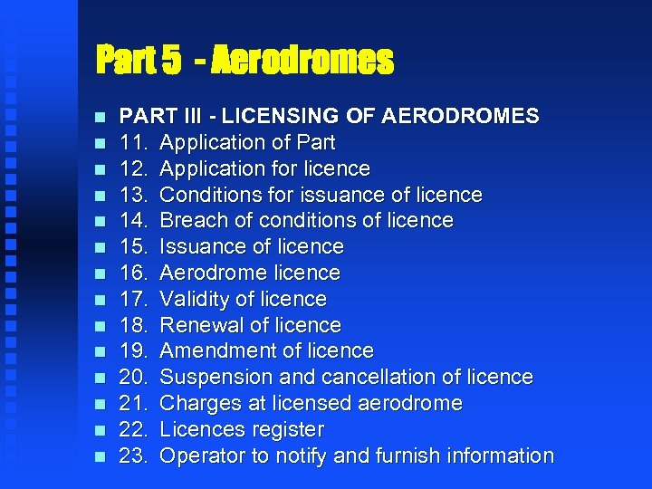Part 5 - Aerodromes n n n n PART III - LICENSING OF AERODROMES