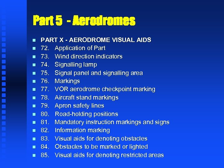 Part 5 - Aerodromes n n n n PART X - AERODROME VISUAL AIDS