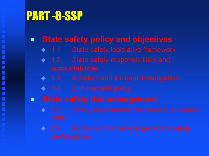 PART -8 -SSP n State safety policy and objectives u u n 1. 1