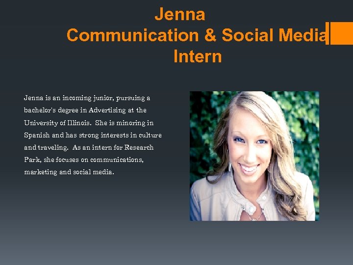 Jenna Communication & Social Media Intern Jenna is an incoming junior, pursuing a bachelor’s