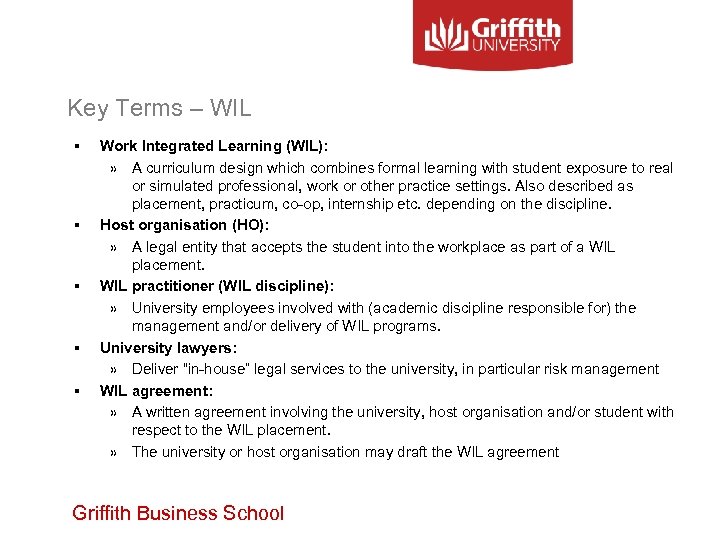 Key Terms – WIL § § § Work Integrated Learning (WIL): » A curriculum