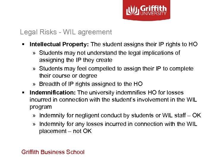 Legal Risks - WIL agreement § Intellectual Property: The student assigns their IP rights