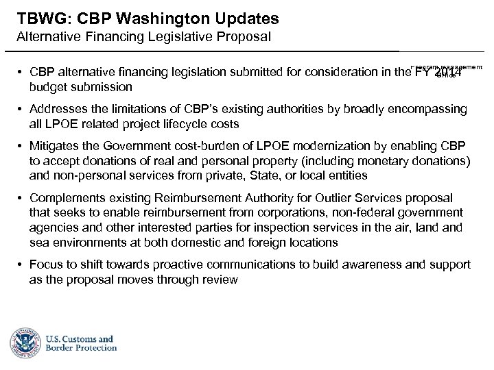 TBWG: CBP Washington Updates Alternative Financing Legislative Proposal Field Operations Facilities Program Management Office