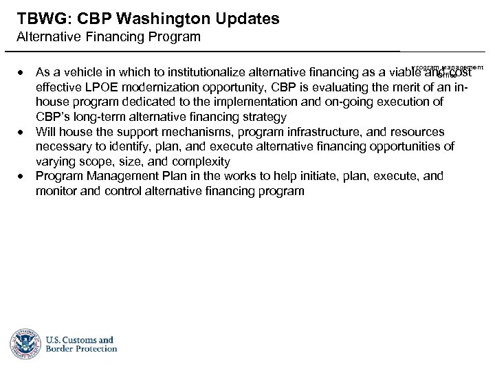 TBWG: CBP Washington Updates Alternative Financing Program Field Operations Facilities Program Management Office As