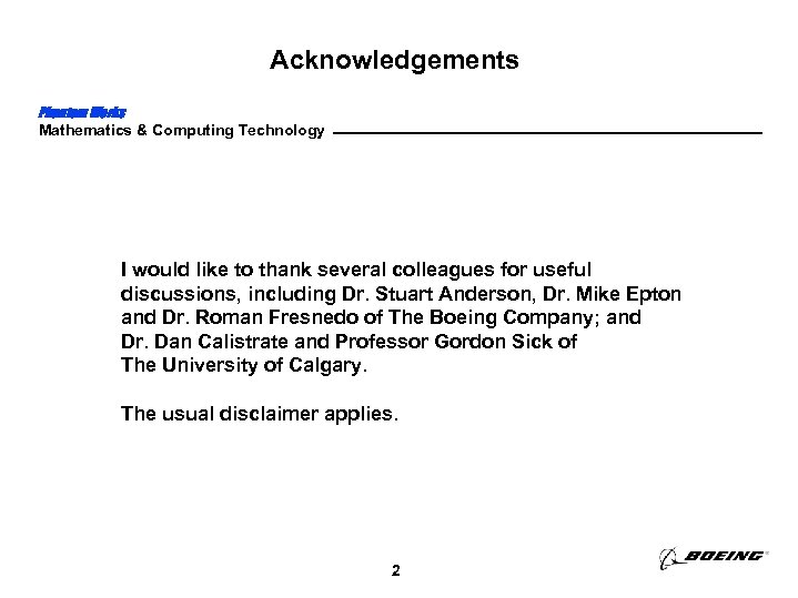 Acknowledgements Phantom Works Mathematics & Computing Technology I would like to thank several colleagues