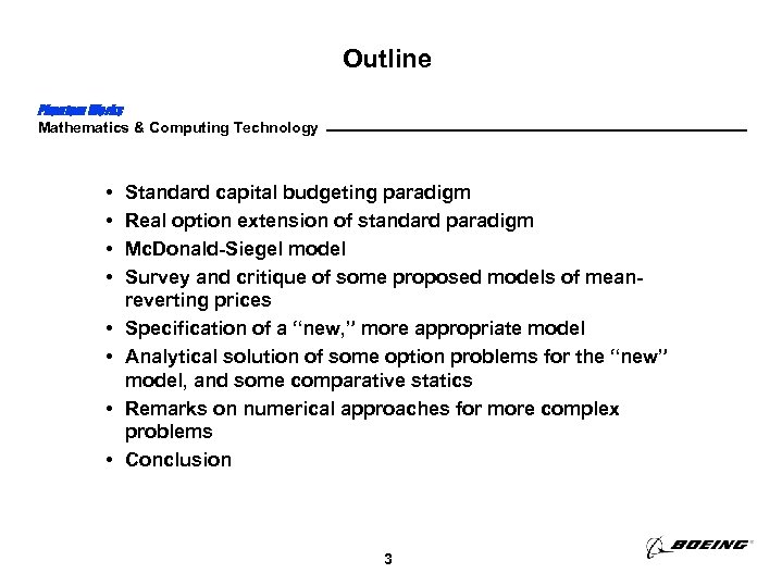 Outline Phantom Works Mathematics & Computing Technology • • Standard capital budgeting paradigm Real