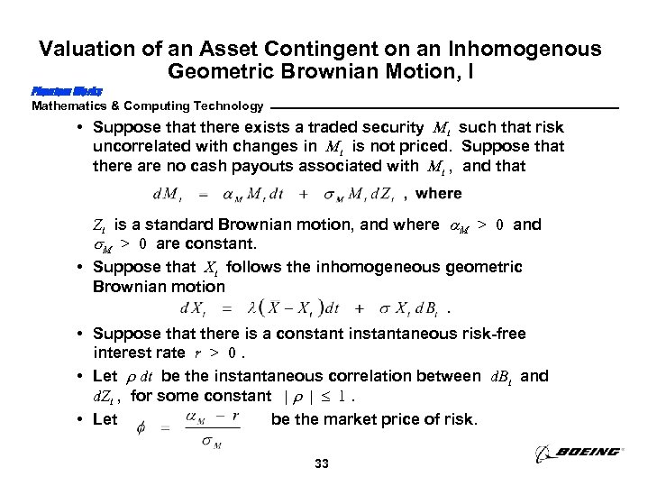 Valuation of an Asset Contingent on an Inhomogenous Geometric Brownian Motion, I Phantom Works