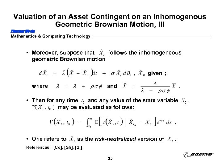 Valuation of an Asset Contingent on an Inhomogenous Geometric Brownian Motion, III Phantom Works