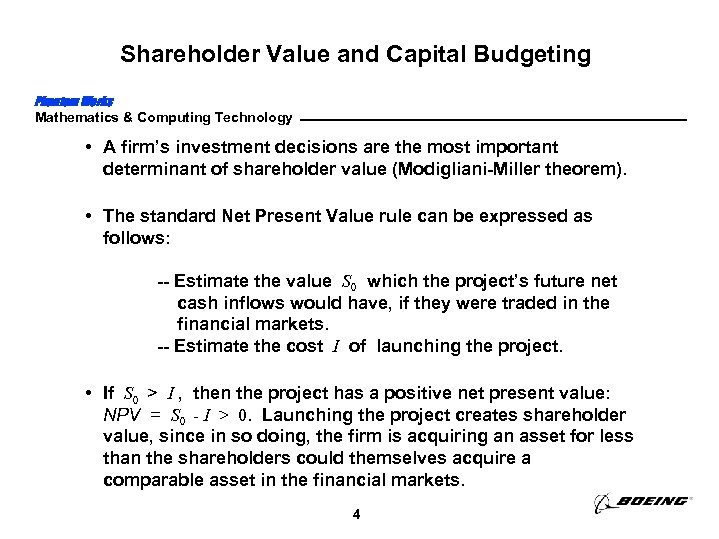 Shareholder Value and Capital Budgeting Phantom Works Mathematics & Computing Technology • A firm’s