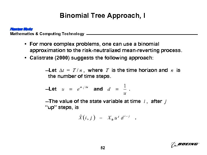 Binomial Tree Approach, I Phantom Works Mathematics & Computing Technology • For more complex