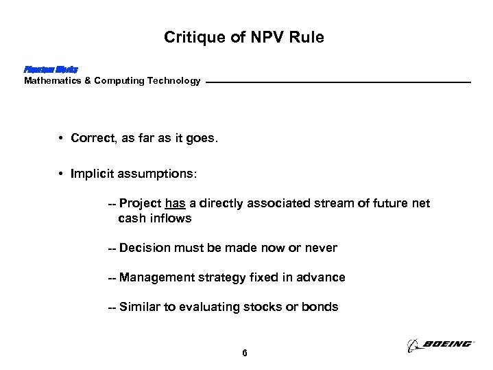 Critique of NPV Rule Phantom Works Mathematics & Computing Technology • Correct, as far
