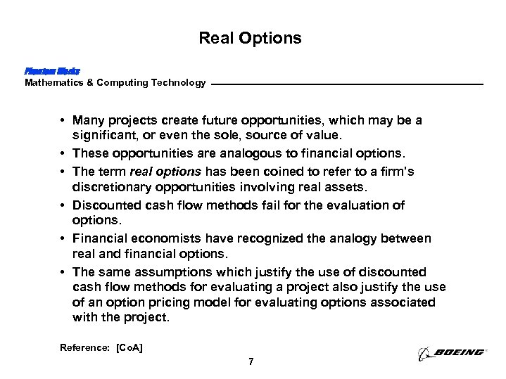 Real Options Phantom Works Mathematics & Computing Technology • Many projects create future opportunities,