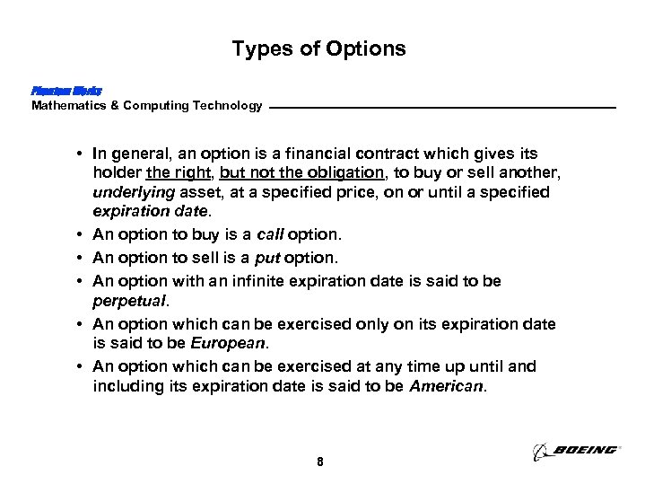 Types of Options Phantom Works Mathematics & Computing Technology • In general, an option